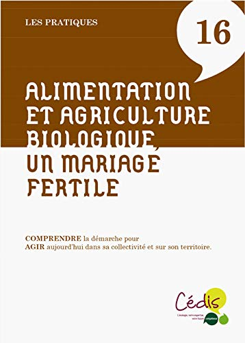 Alimentation et agriculture biologique, un mariage fertile
