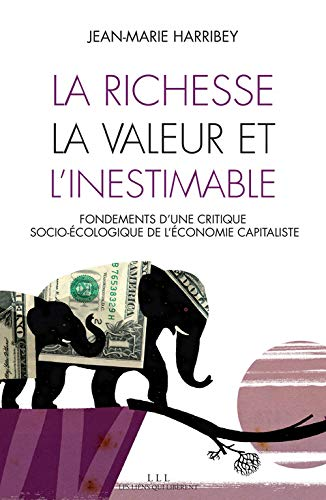 La richesse, la valeur et l'inestimable : Fondements d'une critique socio-écologique de l'économie capitaliste