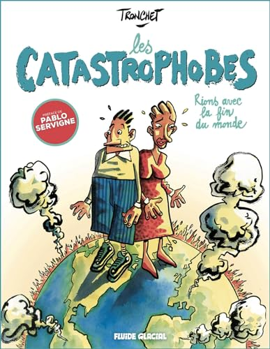 Les catastrophobes - Rions avec la fin du monde