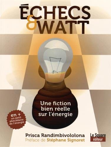 Echecs et watt : Une fiction bien réelle sur l'énergie